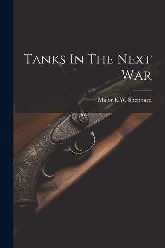 Cover image for Tanks In The Next War