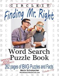 Cover image for Circle It, Finding Mr. Right, Large Print, Word Search, Puzzle Book