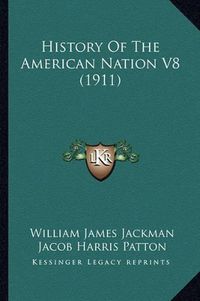 Cover image for History of the American Nation V8 (1911)