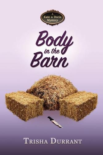 Cover image for Body in the Barn: A Kate and Doris Mystery