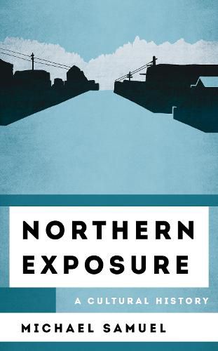 Northern Exposure: A Cultural History