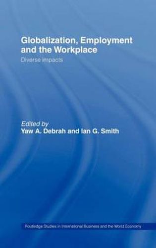 Cover image for Globalization, Employment and the Workplace: Diverse Impacts