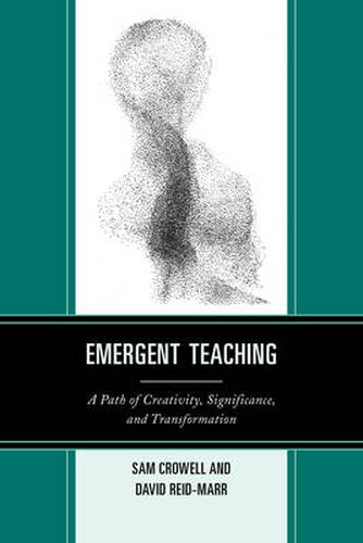 Emergent Teaching: A Path of Creativity, Significance, and Transformation
