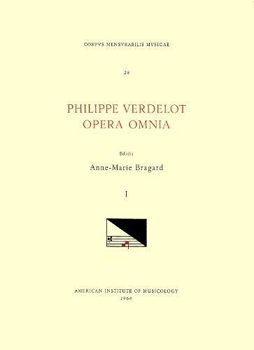 Cover image for CMM 28 Philippe Verdelot (D. Ca. 1540?), Opera Omnia, Edited by Anne-Marie Bragard. Vol. I [masses, Hymns, Magnificat], Volume 28