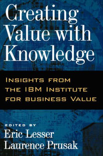 Cover image for Creating Value with Knowledge: Insights from the IBM Institute for Business Value