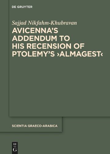 Cover image for Avicenna's Addendum to His Recension of Ptolemy's >Almagest<