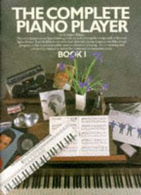 Cover image for The Complete Piano Player: Book 1