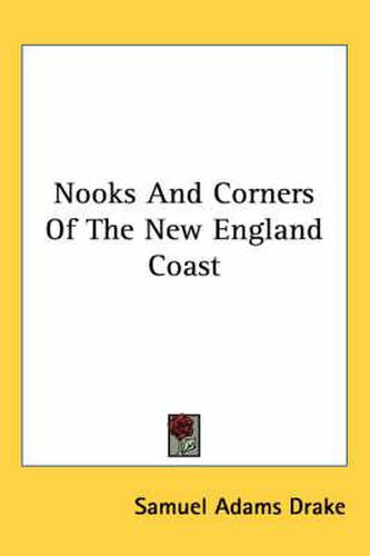 Cover image for Nooks And Corners Of The New England Coast