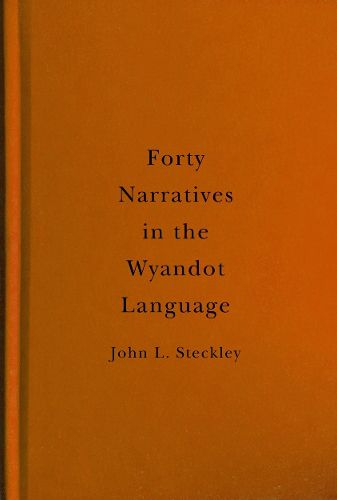 Cover image for Forty Narratives in the Wyandot Language