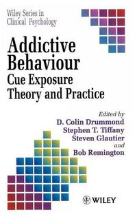 Cover image for Addictive Behaviour: Cue Exposure Theory and Practice