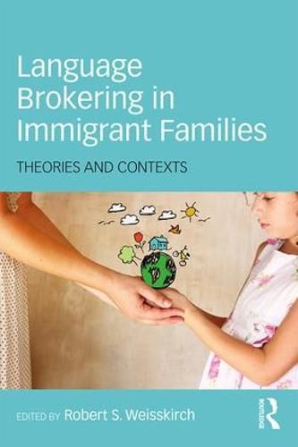 Cover image for Language Brokering in Immigrant Families: Theories and Contexts