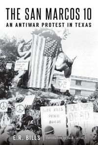 Cover image for The San Marcos 10: An Antiwar Protest in Texas