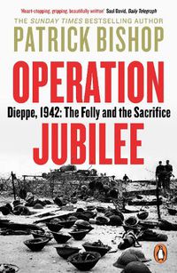 Cover image for Operation Jubilee: Dieppe, 1942: The Folly and the Sacrifice
