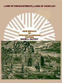 Cover image for Land of Enchantment, Land of Conflict: New Mexico in English-language Fiction