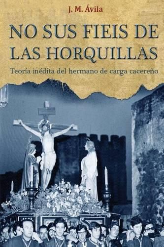 Cover image for No Sus Fieis de las Horquillas: Teoria Inedita del Hermano de Carga Cacereno