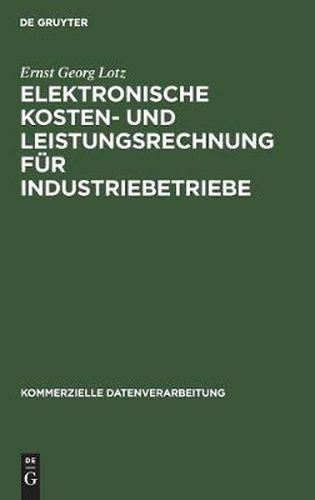 Cover image for Elektronische Kosten- und Leistungsrechnung fur Industriebetriebe