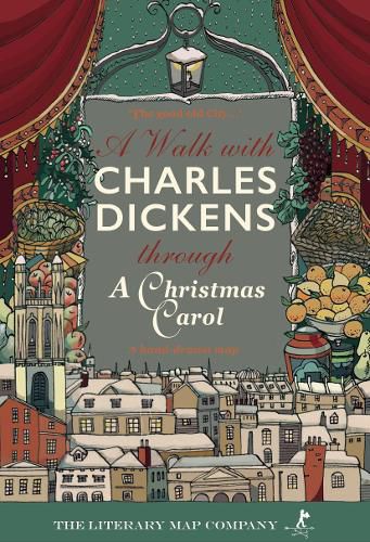 A Walk with Charles Dickens through A Christmas Carol: The Good Old City