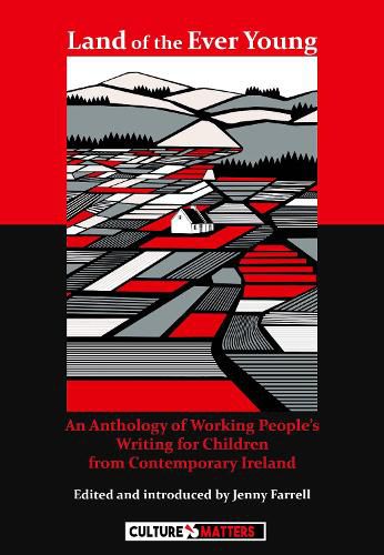 Cover image for Land of the Ever Young:An Anthology of Working People's Writing for Children from Contemporary Ireland