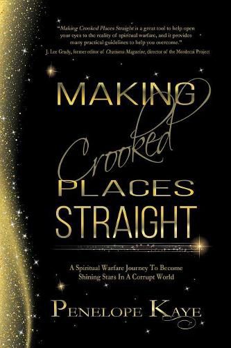 Cover image for Making Crooked Places Straight: A Spiritual Warfare Journey to Become Shining Stars in a Corrupt World