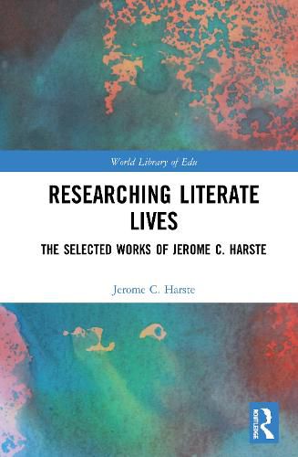 Cover image for Researching Literate Lives: The Selected Works of Jerome C. Harste