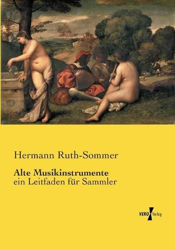 Cover image for Alte Musikinstrumente: ein Leitfaden fur Sammler