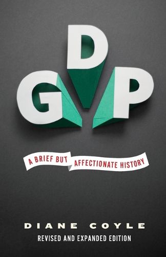 Cover image for GDP: A Brief but Affectionate History - Revised and expanded Edition