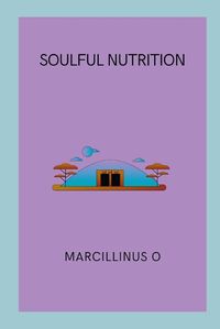 Cover image for Soulful Nutrition