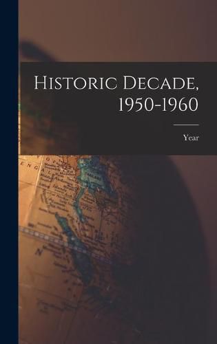 Cover image for Historic Decade, 1950-1960