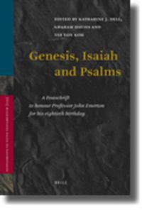 Cover image for Genesis, Isaiah and Psalms: A Festschrift to honour Professor John Emerton for his eightieth birthday