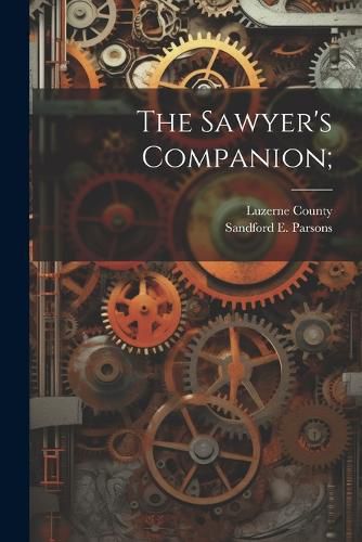 Cover image for The Sawyer's Companion;
