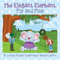 Cover image for The Elegant Elephant, Fly and Flea