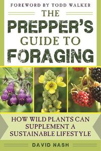 Cover image for The Prepper's Guide to Foraging: How Wild Plants Can Supplement a Sustainable Lifestyle