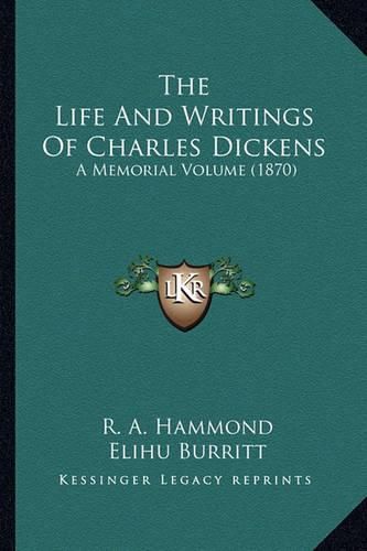 The Life and Writings of Charles Dickens: A Memorial Volume (1870)