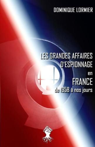 Cover image for Les grandes affaires d'espionnage en France: de 1958 a nos jours