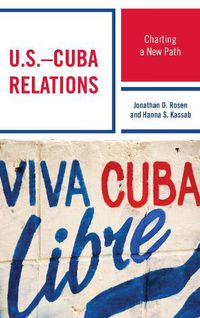 Cover image for U.S.-Cuba Relations: Charting a New Path