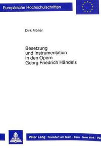 Cover image for Besetzung Und Instrumentation in Den Opern Georg Friedrich Haendels