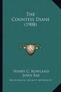 Cover image for The Countess Diane (1908) the Countess Diane (1908)