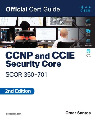 Cover image for CCNP and CCIE Security Core SCOR 350-701 Official Cert Guide