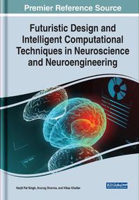 Cover image for Handbook of Research on Futuristic Design and Intelligent Computational Techniques in Neuroscience and Neuroengineering