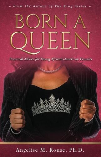 Born a Queen: Practical Advice for Young African-American Females