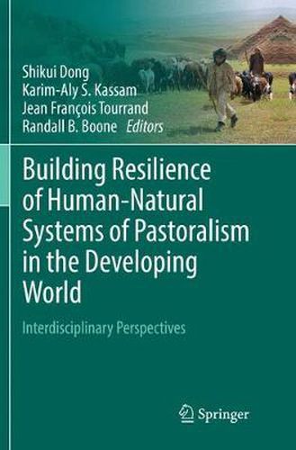 Building Resilience of Human-Natural Systems of Pastoralism in the Developing World: Interdisciplinary Perspectives