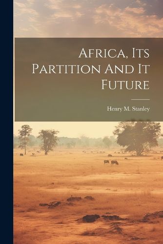 Africa, Its Partition And It Future