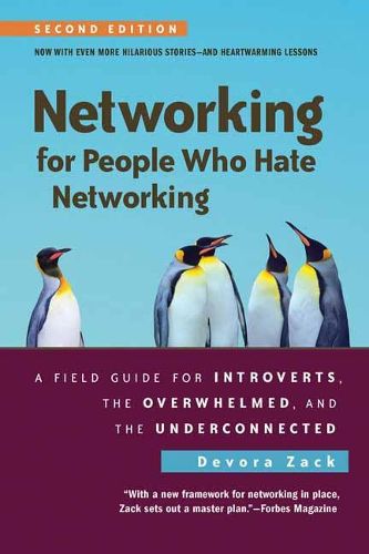 Networking for People Who Hate Networking, Second Edition: A Field Guide for Introverts, the Overwhelmed, and the Underconnected