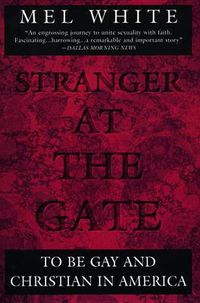 Cover image for Stranger at the Gate: To Be Gay and Christian in America