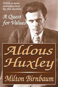 Cover image for Aldous Huxley: A Quest for Values