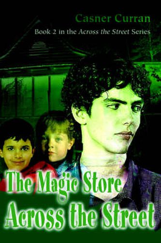 Cover image for The Magic Store Across the Street: Book 2 in the Across the Street Series