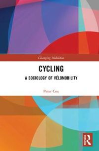 Cover image for Cycling: A Sociology of Velomobility