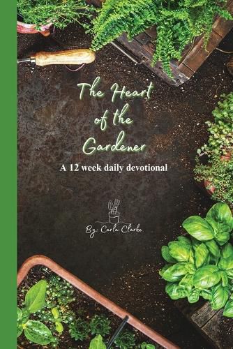 Cover image for The Heart of the Gardener, a 12 week daily devotional