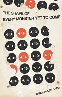 Cover image for The Shape of Every Monster Yet to Come