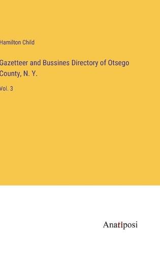 Cover image for Gazetteer and Bussines Directory of Otsego County, N. Y.